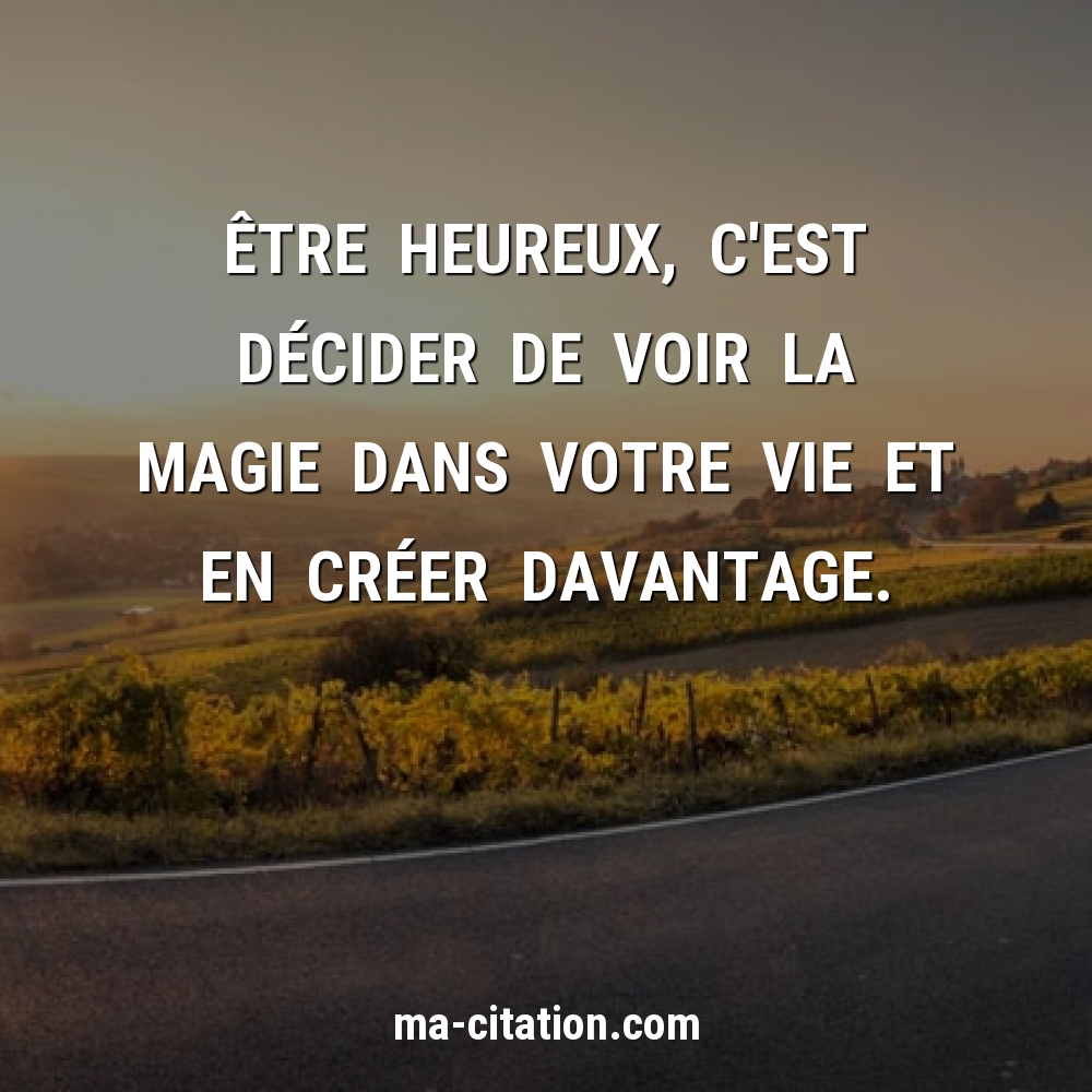 C’est quoi être heureux dans la vie ? C'est quoi être heureux dans la vie ?