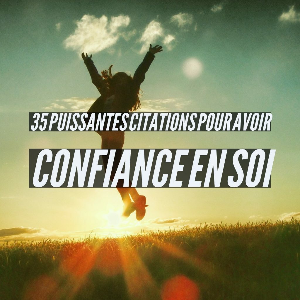 Comment avoir confiance en soi proverbe ?