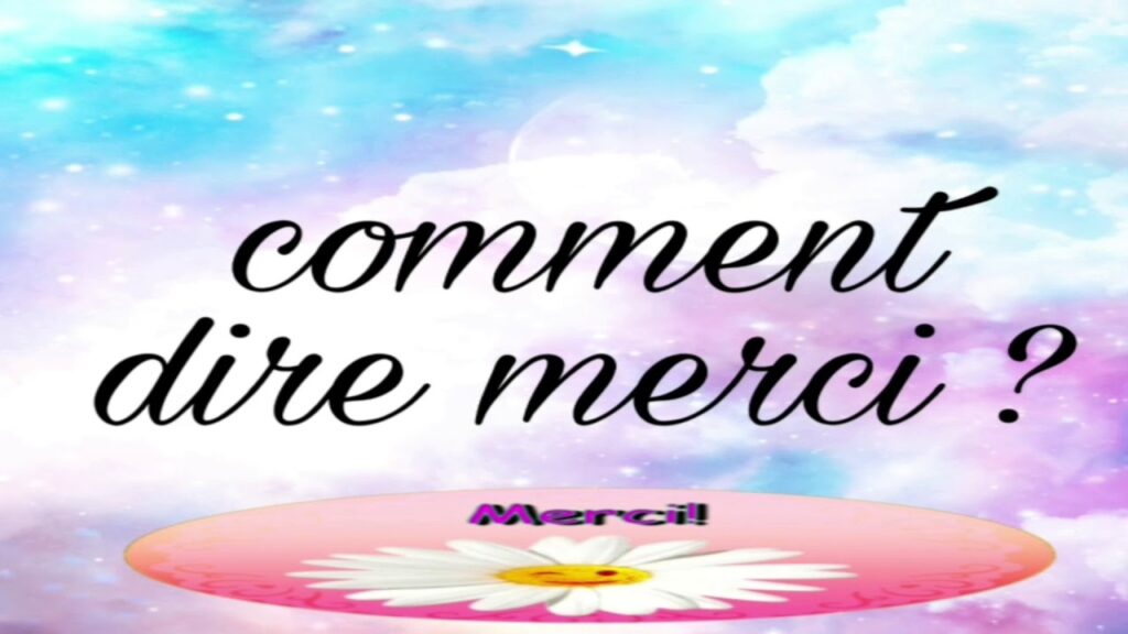 Comment dire merci joliment ? Comment dire merci joliment ?