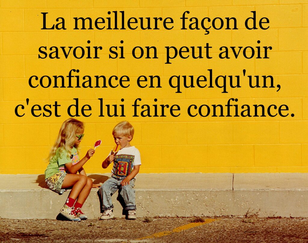 Comment faire confiance citation ? Comment faire confiance citation ?