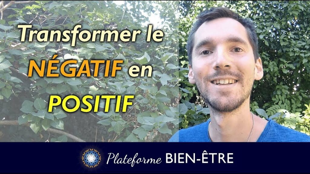 Comment transformer le négatif en positif ?