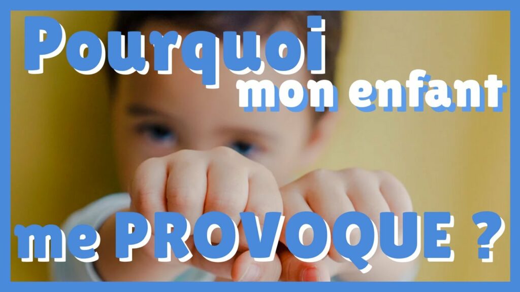 Pourquoi ma fille me provoque ?