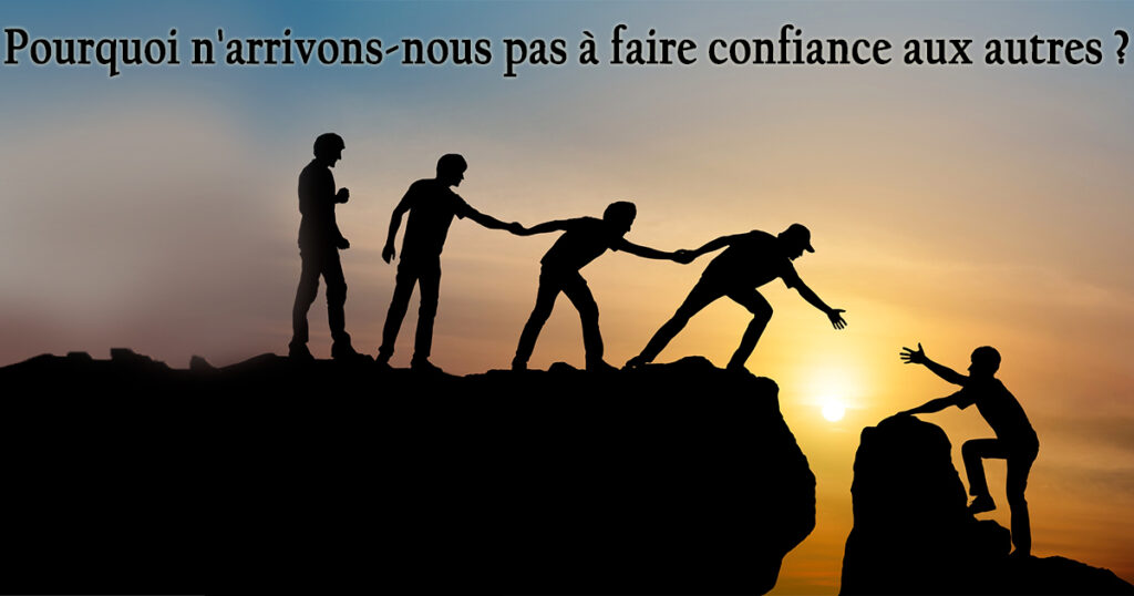 Pourquoi ne pas faire confiance ? Pourquoi ne pas faire confiance ?