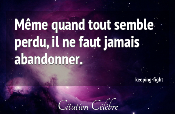 Quand Tout Semble Perdu Citation Quotes Tn Citations Proverbes Belles Phrases