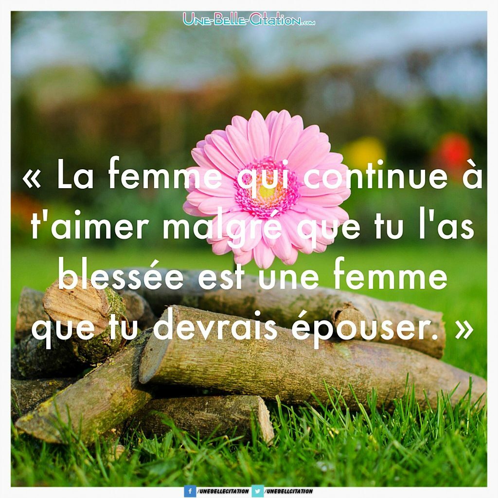 Quand une femme est blessée citation ?