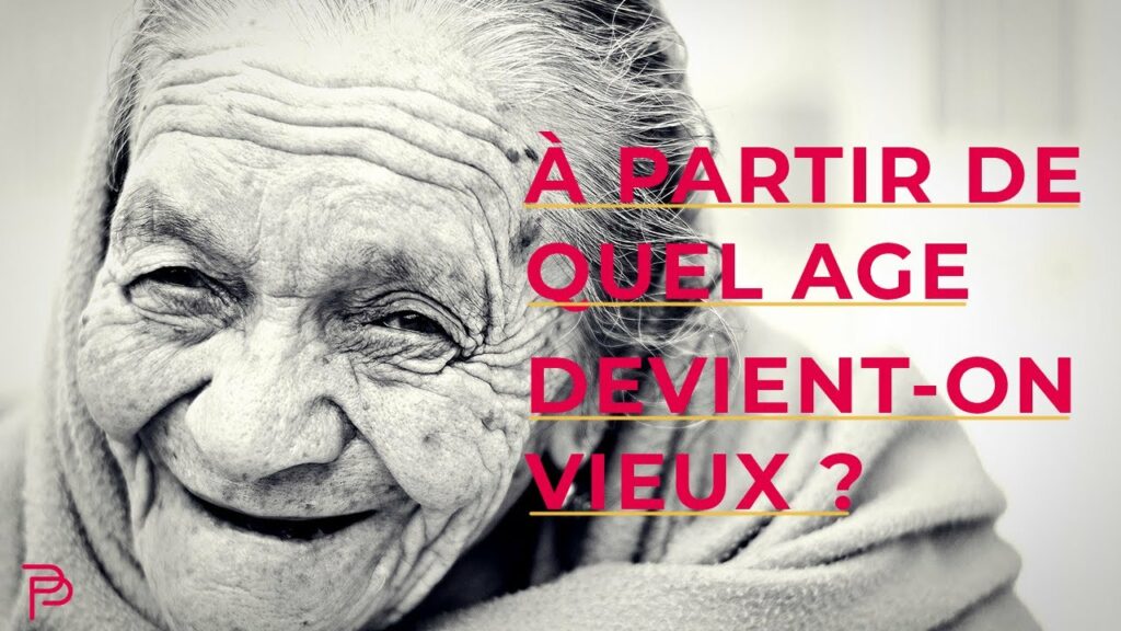 Quel âge on est vieux ? Quel âge on est vieux ?