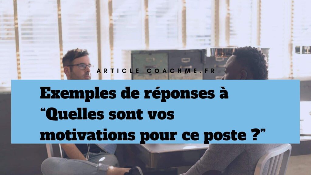 Quelles sont vos motivations pour ce poste exemple ?