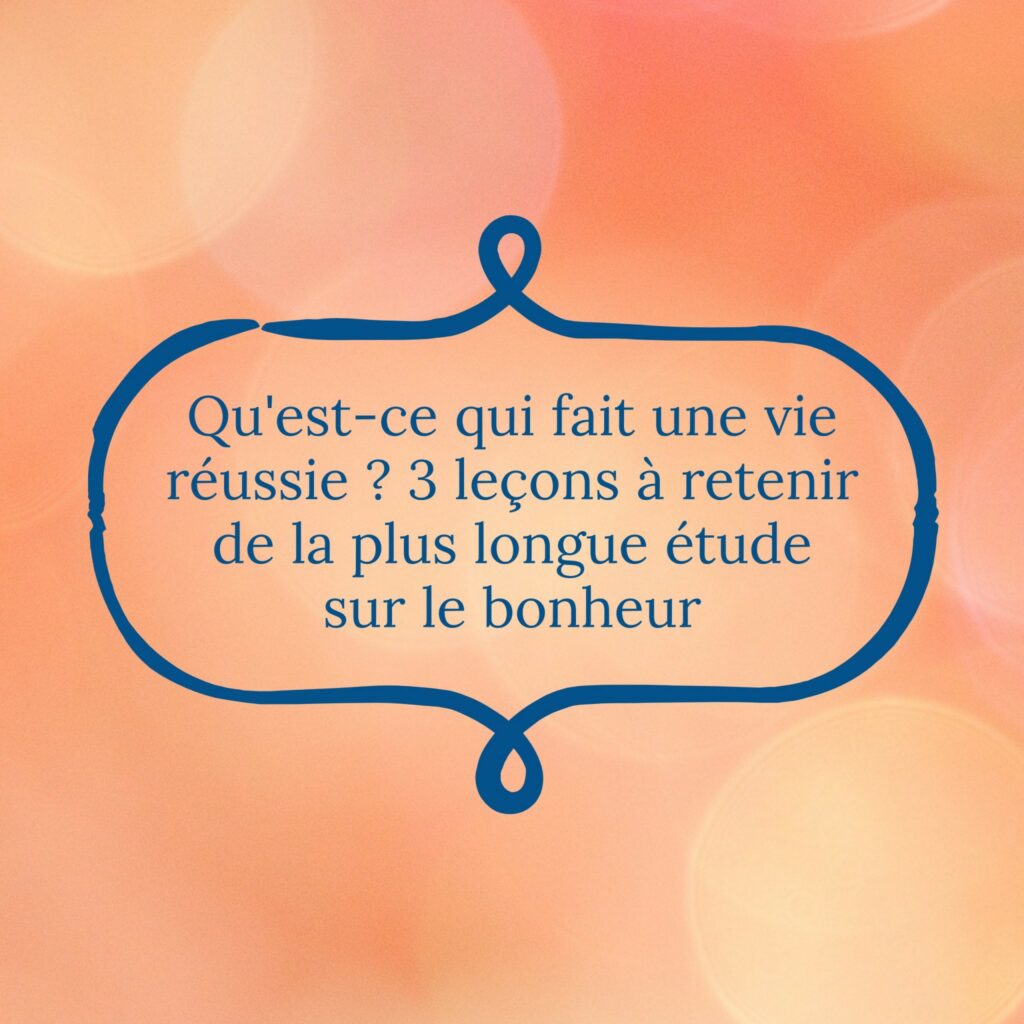Qu'est-ce qui fait le bonheur de l'homme ?