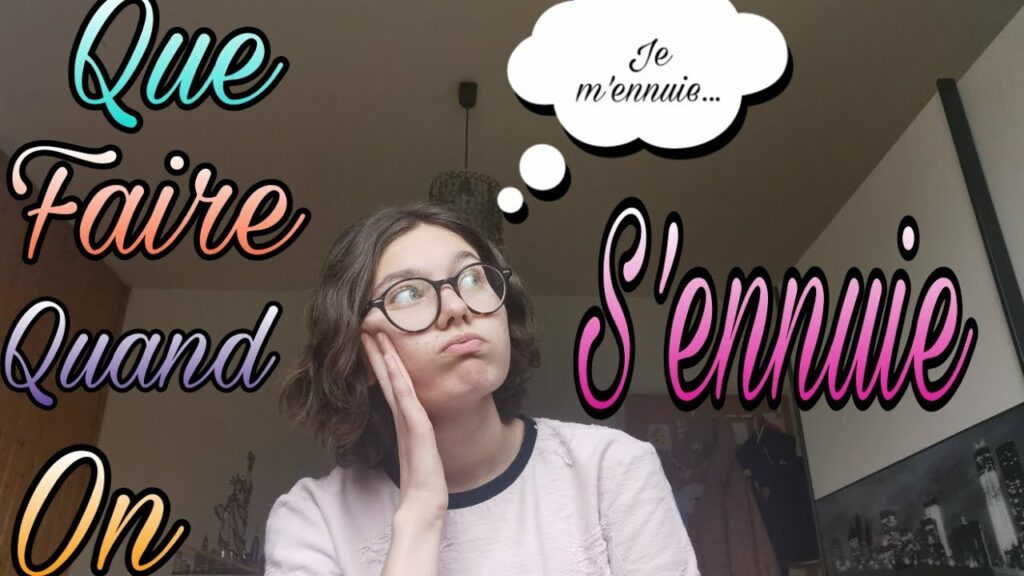 Qu'est-ce qu'on peut faire quand on s'ennuie chez soi ?