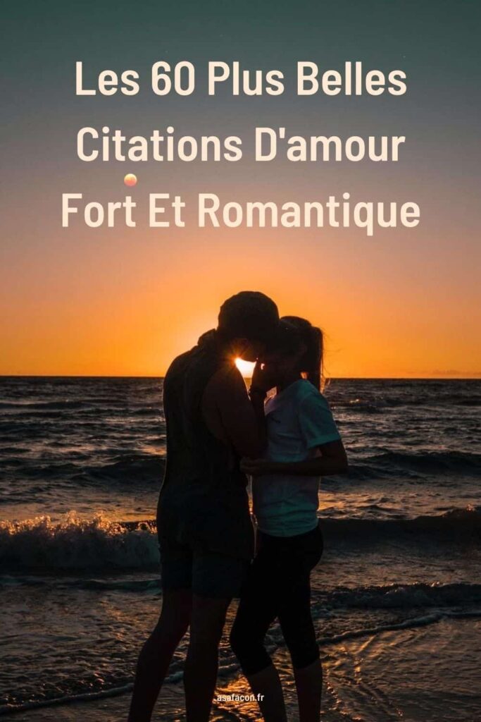Citation & proverbe AMOUR FORT - 130 citations et ...