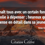 Citations françaises célèbres connues citations jeunesse folie