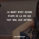 citation : La mort n'est pas le contraire de la vie ...