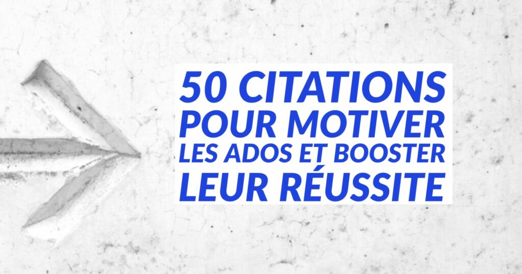 Citation ADOLESCENT : 30 phrases et proverbes