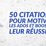 Citation ADOLESCENT : 30 phrases et proverbes