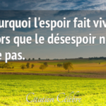 Ce qui tue c'est l'espoir. Et - Citation Espoir - Poèmes - Citations