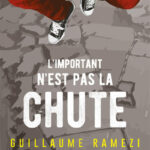 L’important, ce n’est pas la chute, parce que la chute ...