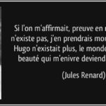 Victor Hugo - Dear God! how beauty varies in nature and...