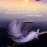 Tu n’es plus là où tu étais, mais tu es partout là où je ...