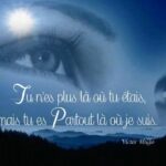 Tu n’es plus là où tu étais - Victor Hugo - Les mots du deuil